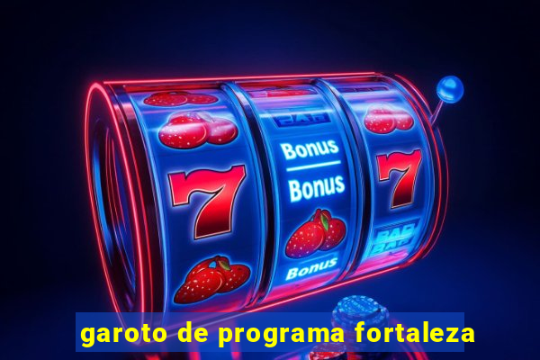 garoto de programa fortaleza